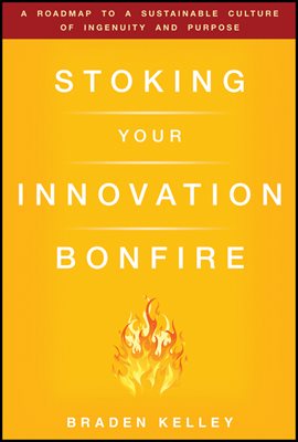 Stoking Your Innovation Bonfire