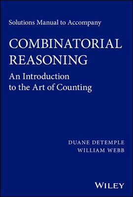 Solutions Manual to accompany Combinatorial Reasoning