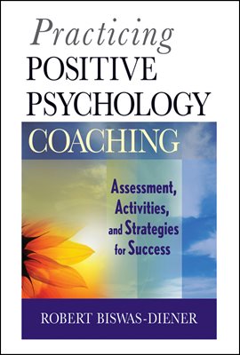 Practicing Positive Psychology Coaching