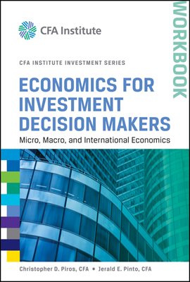 Economics for Investment Decision Makers