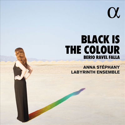라벨, 파야 & 베리오: 근현대 가곡집 (Black is the Colour - Berio, Ravel & Falla)(CD) - Anna Stephany