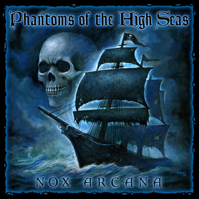 Nox Arcana - Phantoms Of The High Seas (CD)