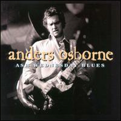 Anders Osborne - Ash Wednesday Blues (CD)