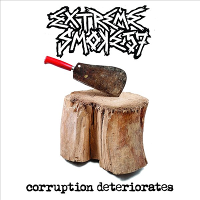 Extreme Smoke 57 - Corruption Deteriorates (CD)