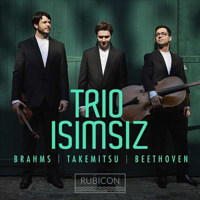 브람스, 베토벤 & 타케미츠: 피아노 삼중주 (Brahms, Beethoven & Takemitsu: Piano Trios) - Trio Isimsiz