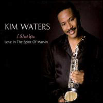 Kim Waters - I Want You : Love In The Spirit Of Marvin (CD)