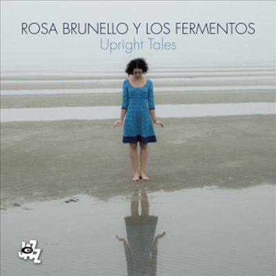 Rosa Brunello Y Los Fermentos - Upright Tales (CD)