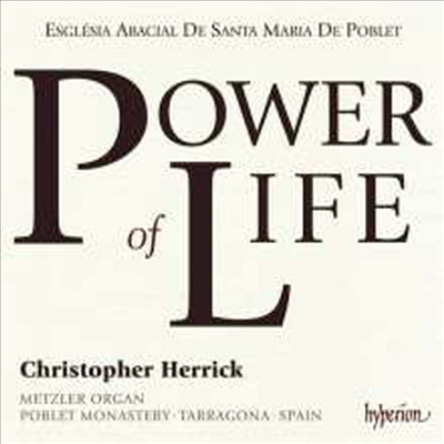 파워 오브 라이프 - 스페인 포블레 수도원의 파이프 오르간 (Power of Life: Organ Works - Christopher Herrick)(CD) - Christopher Herrick