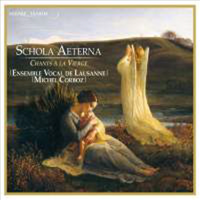 스콜라 에테르나 - 성모 마리아를 위한 찬가 (Schola Aeterna - Chants a la vierge)(CD) - Michel Corboz