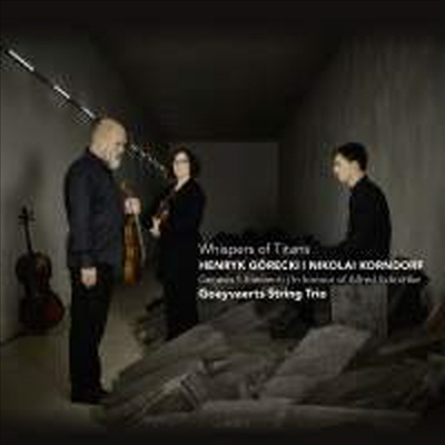 타이탄의 목소리 - 고레츠키 &amp; 코른돌프: 현악 삼중주 작품집 (Whispers of Titans - Gorecki &amp; Korndorf: String Trios)(CD) - Goeyvaerts String Trio