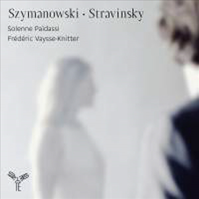 스트라빈스키 &amp; 시마노프스키: 바이올린과 피아노를 위한 작품집 (Stravinsky &amp; Szymanowski: Works for Piano &amp; Violin)(CD) - Solenne Paidassi