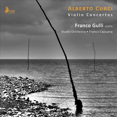 쿠르치: 바이올립 협주곡 1, 2 &amp; 3번 (Curci: Violin Concertos Nos.1, 2 &amp; 3)(CD) - Franco Capuana