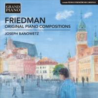 프리드만: 피아노 작품집 (Friedman: Works for Piano)(CD) - Joseph Banowetz