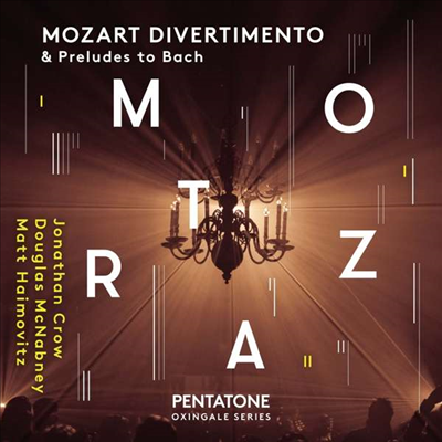 모차르트: 디베르티멘토 &amp; 현악 삼중주를 위한 전주와 푸가 (Mozart: Divertimento &amp; Mozart: Preludes and Fugues) (SACD Hybrid) - Jonathan Crow