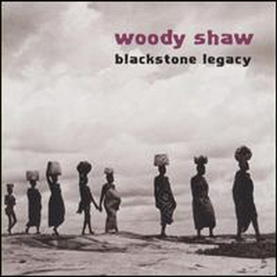 Woody Shaw - Blackstone Legacy (CD)