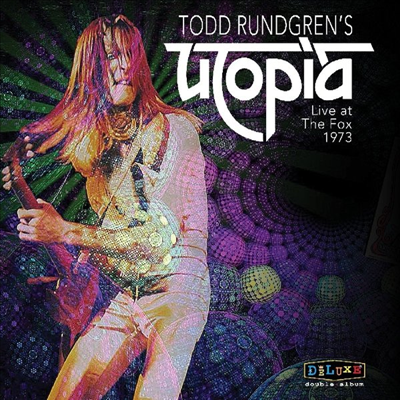 Todd Rundgren&#39;s Utopia - Todd Rungren&#39;s Utopia - Live At The Fox Theater 1973 (2LP)