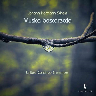 요한 샤인: 보스카르시아 음악 (Johann Schein: Musica Boscareccia)(CD) - United Continuo Ensemble