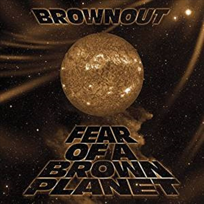 Brownout - Fear Of A Brown Planet (CD)