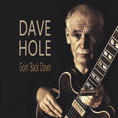 Dave Hole - Goin' Back Down (CD)