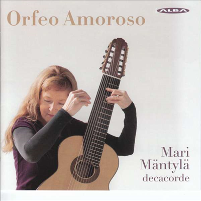 오르페오 아모로소 - 10현 기타를 위한 작품집 (Orfeo Amoroso - Ten-String Guitar Works)(CD) - Mari Mantyla