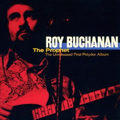 Roy Buchanan - Prophet: The Unreleased First Polydor Album (Ltd. Ed)(3 Bonus Tracks)(Cardboard Sleeve (mini LP)(2SHM-CD)(일본반)