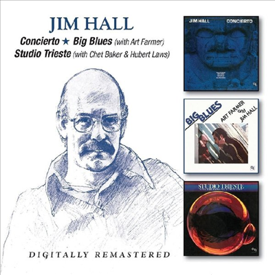 Jim Hall - Concierto / Big Blues / Studio Trieste (Remastered)(3 On 2CD)