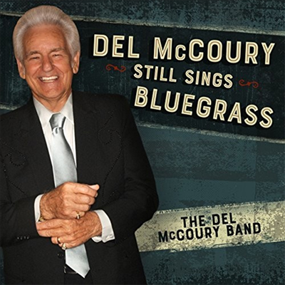 Del McCoury - Del McCoury Still Sings Bluegrass (CD)