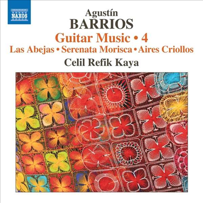 바리오스: 기타 작품 4집 (Barrios: Guitar Music, Vol.4)(CD) - Celil Refik Kaya