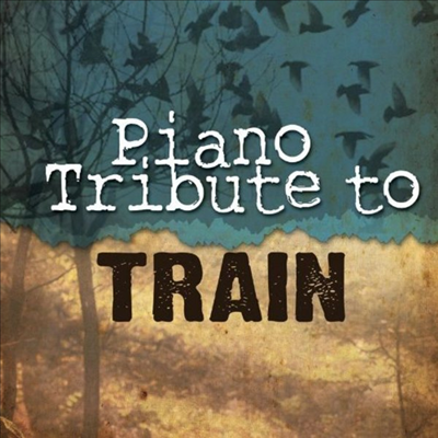 Piano Tribute Players (Tribute To Train) - Piano Tribute To Train (CD-R)