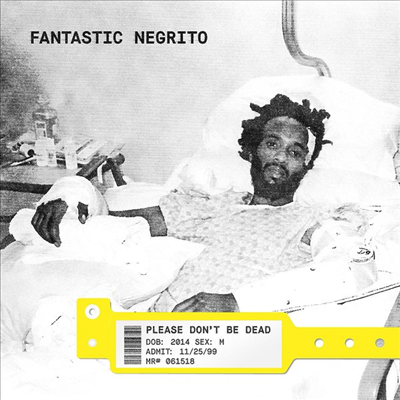 Fantastic Negrito - Please Don't Be Dead (CD)