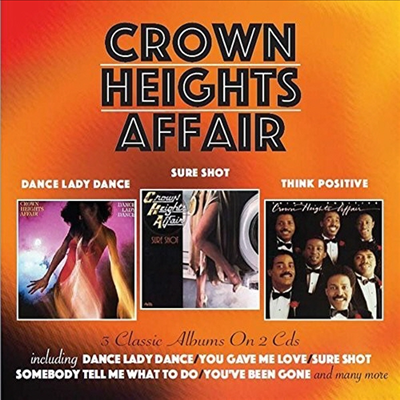 Crown Heights Affair - Dance Lady Dance/Sure Shot/Think Positive (3 On 2CD)