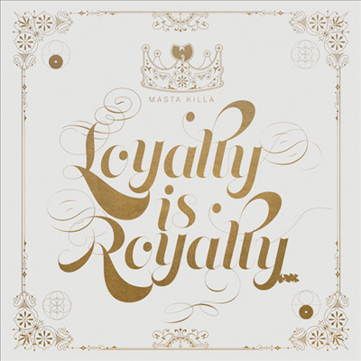 Masta Killa - Loyalty Is Royalty