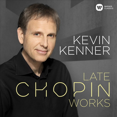 쇼팽: 후기 피아노 작품집 (Chopin: Late Piano Works)(CD) - Kevin Kenner