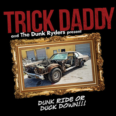 Trick Daddy - Dunk Ride Or Duck Down (CD)