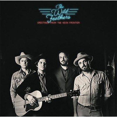 Wild Feathers - Greetings From The Neon Frontier (CD)