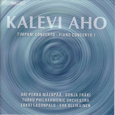 칼레비 아호: 팀파니 협주곡 &amp; 피아노 협주곡 (Kalevi Aho: Timpani Concerto &amp; Piano Concertos) (SACD Hybrid) - Ari-Pekka Maenpaa