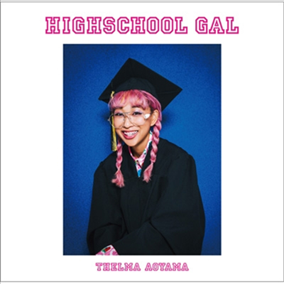 Aoyama Thelma (아오야마 테루마) - Highschool Gal (초회한정반)(CD)