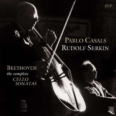 베토벤: 첼로 소나타 1번 - 5번 전곡 (Beethoven: Complete Cello Sonatas Nos.1 - 5) (180g)(2LP) - Pablo Casals