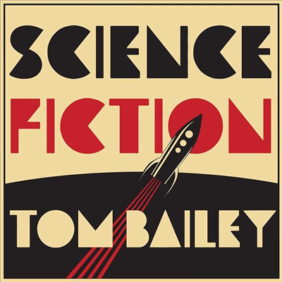 Tom Bailey - Science Fiction (Digipack)(CD)
