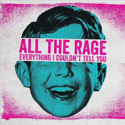 All The Rage - Everything I Couldn't Tell You (CD)
