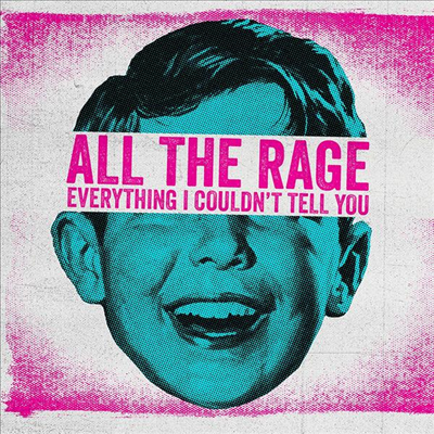 All The Rage - Everything I Couldn&#39;t Tell You (CD)