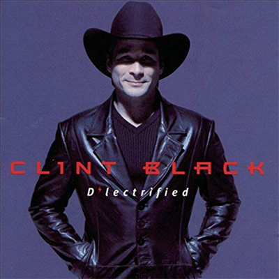 Clint Black - D&#39;lectrified (CD)