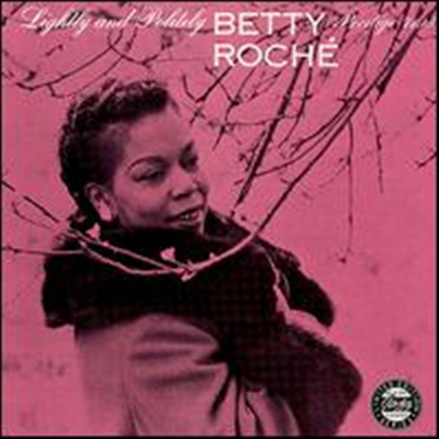 Betty Roche - Lightly &amp; Politely