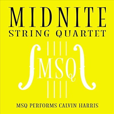 Midnite String Quartet - MSQ Performs Calvin Harris (CD-R)