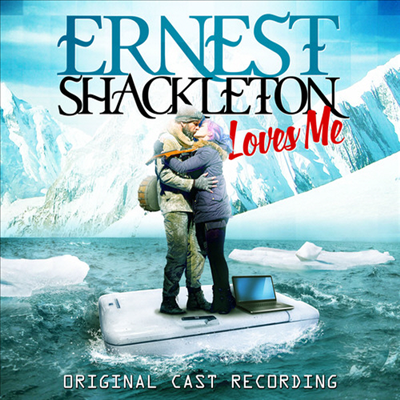 O.B.C.R. - Ernest Shackleton Loves Me (남극 탐험가는 나를 좋아해) (Original Cast Recording)(CD)