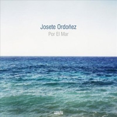 Josete Ordonez - Por el Mar (호세테 오도네즈 / 바다를 위하여)(CD)