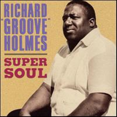 Richard &#39;Groove&#39; Holmes - Super Soul (Bonus Tracks)