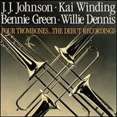 J.J. Johnson / Kai Winding / Willie Dennis / Bennie Green - Four Trombones - The Debut Recordings (CD)