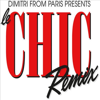 Chic &amp; Dimitri From Paris - Dimitri From Paris Presents Le Chic (2CD)