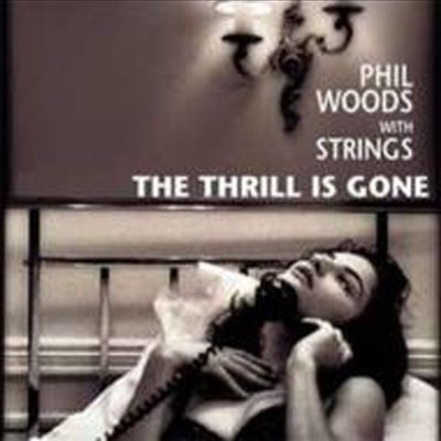 Phil Woods - The Thrill Is Gone (24K Gold CD) (일본반) (CD)